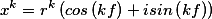 x^{k}=r^{k}\left( cos \left( kf\right) +isin \left( kf\right) \right)